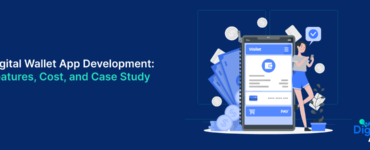 Digital Wallet App Development - Features, Cost, and Case Study